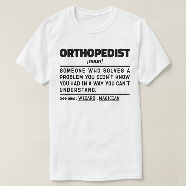 Orthopaedist Noun Chiropractor Assistant Employee T-Shirt (Design Front)