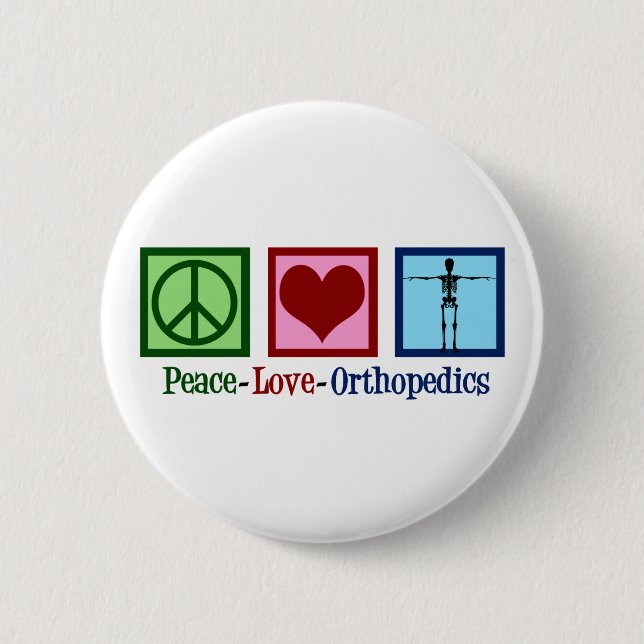 Orthopaedist Peace Love Orthopaedics Office 6 Cm Round Badge (Front)
