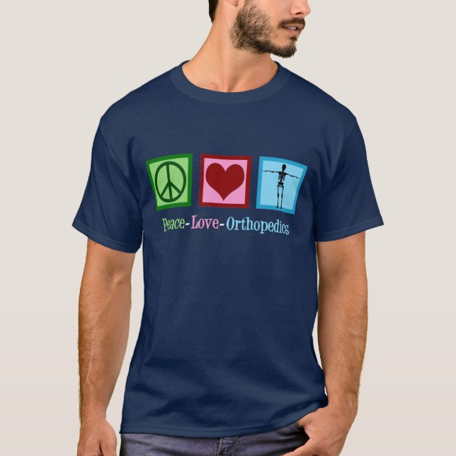 Orthopaedist Peace Love Orthopaedics Office T-Shirt (Front)