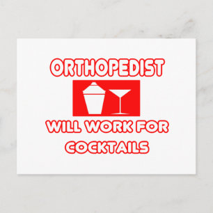 Orthopaedist...Will Work For Cocktails Postcard