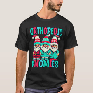 Orthopedic Christmas Gnomes Nurse Doctor Practitio T-Shirt