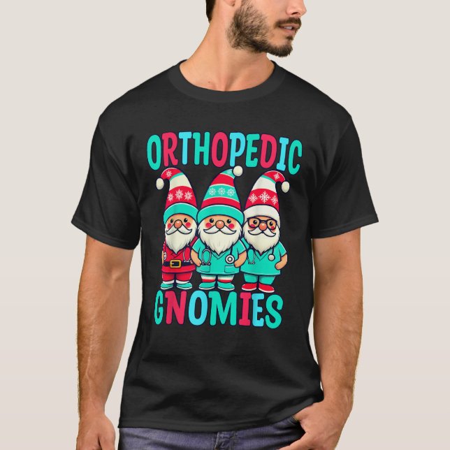 Orthopedic Christmas Gnomes Nurse Doctor Practitio T-Shirt (Front)