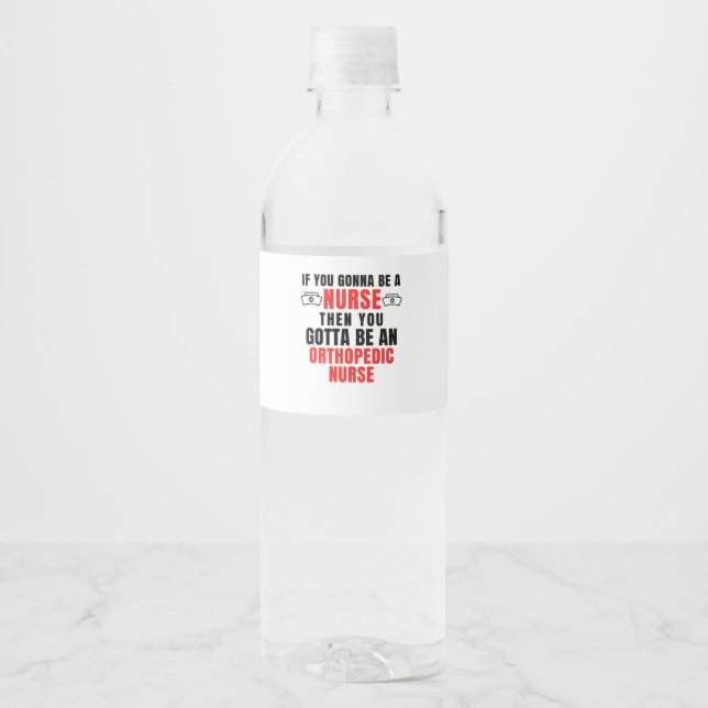 ORTHOPEDIC NURSE WATER BOTTLE LABEL (Front)