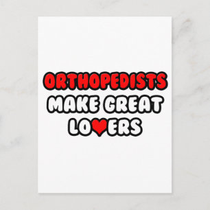 Orthopedists Make Great Lovers Postcard