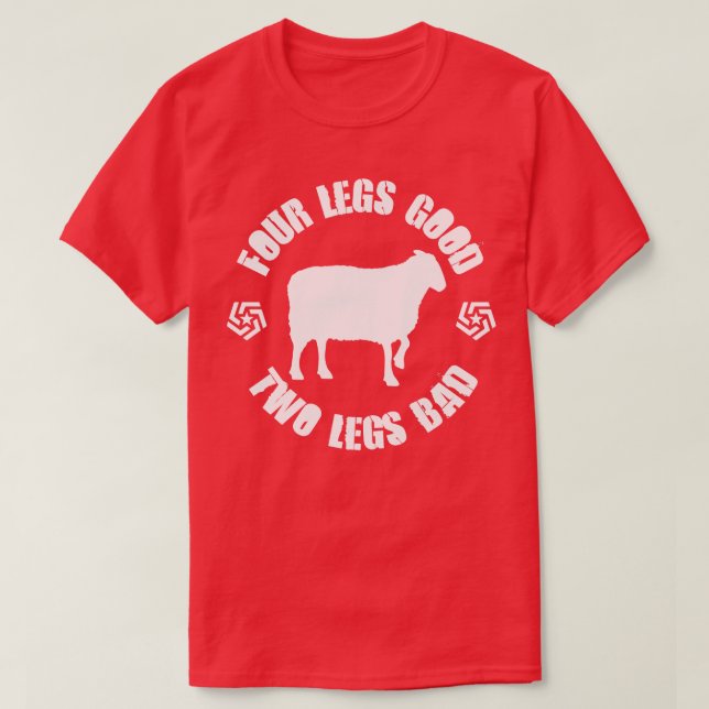 Orwell Animal Farm Four Legs Good Two Legs Bad T-Shirt (Design Front)