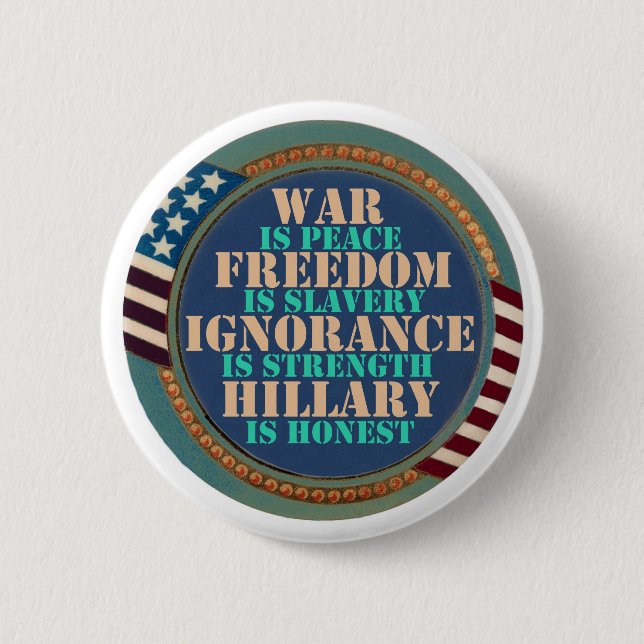 Orwell warned us about Hillary 6 Cm Round Badge (Front)