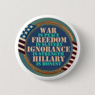 Orwell warned us about Hillary 6 Cm Round Badge