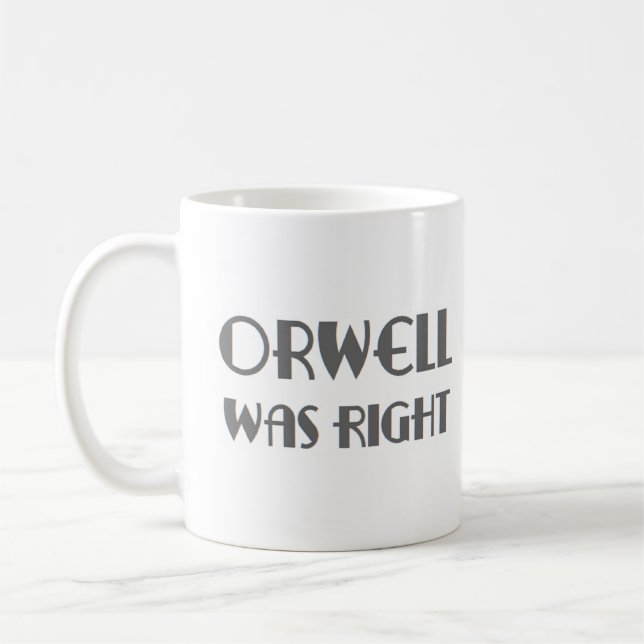 orwell was right coffee mug (Left)