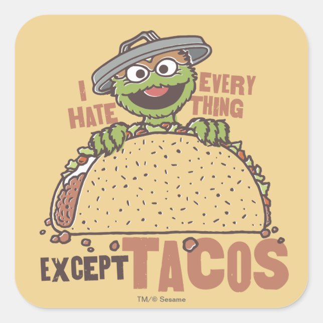 Oscar I Hate Everything Except Tacos Square Sticker (Front)