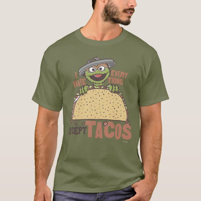Oscar I Hate Everything Except Tacos T-Shirt (Front)