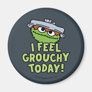 Oscar the Grouch I Feel Grouchy Today! Magnet