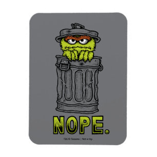 Oscar the Grouch - Nope. Magnet