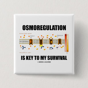 Osmoregulation Is Key To My Survival 15 Cm Square Badge