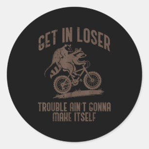 Ossum Get In Loser Trouble Funny Ssum Raccoon Men Classic Round Sticker