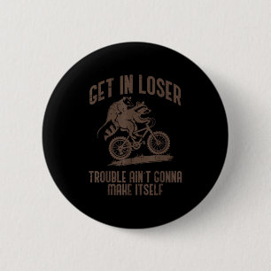 Ossum Get In Loser Trouble Funny Ssum Racoon Men 6 Cm Round Badge