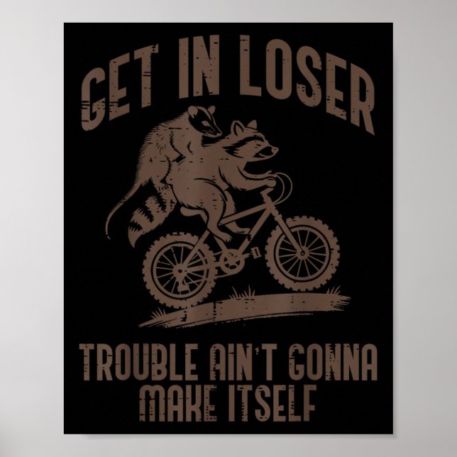 Ossum Get In Loser Trouble Funny Ssum Racoon Men  Poster (Front)