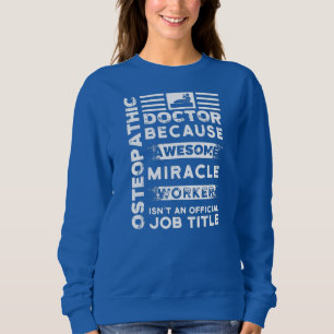 Osteopathic Doctor Gift Funny Miracle Worker Sweatshirt