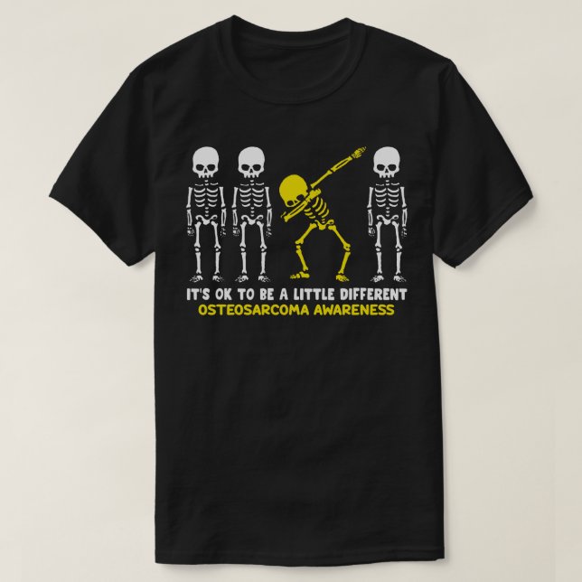 Osteosarcoma Awareness Its Ok To Be A Little Diffe T-Shirt (Design Front)