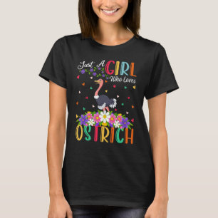 Ostrich Bird Just A Girl Who Loves Ostrich T-Shirt