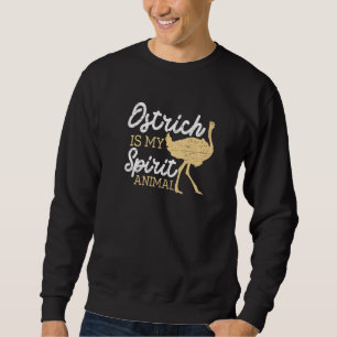 Ostrich Is My Spirit Animal Zoo Farmer Large Fligh Sweatshirt