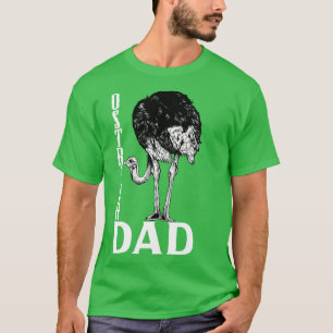 Ostrich lover Ostrich Dad T-Shirt