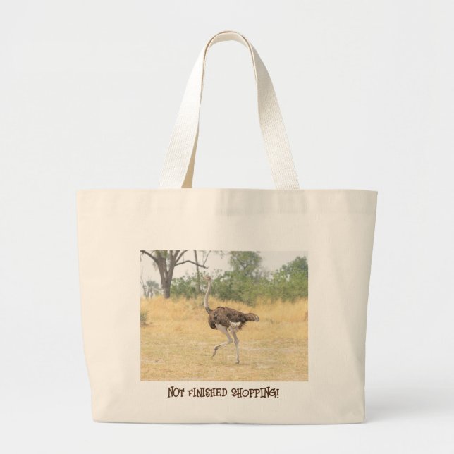 Ostrich, Not Finished SHOPPING! Large Tote Bag (Front)