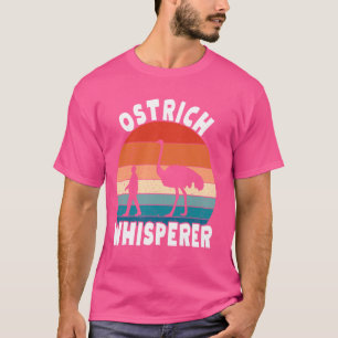 Ostrich Whisperer Flightless Bird Animal Enthusias T-Shirt
