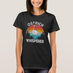 Ostrich Whisperer Ostrich   Ostrich Quote Retro T-Shirt