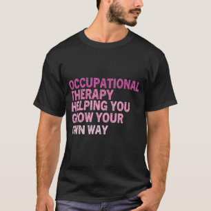 Ot Occupational Therapy Quote Therapist Cota Thera T-Shirt