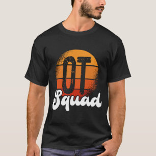 OT Squad Healthcare Occupational Therapy Assistant T-Shirt