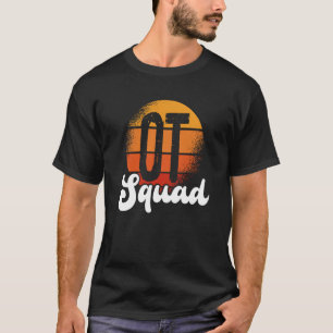 OT Squad Healthcare Occupational Therapy Assistant T-Shirt