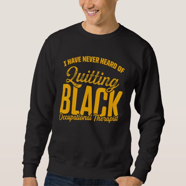 Ot Therapist Occupational Therapy  10 Sweatshirt (Front)
