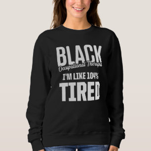 OT Therapist Occupational Therapy 12 Sweatshirt
