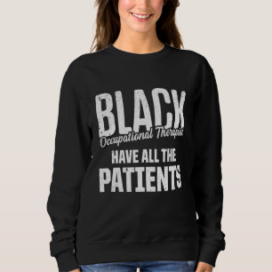 Ot Therapist Occupational Therapy 15 Sweatshirt