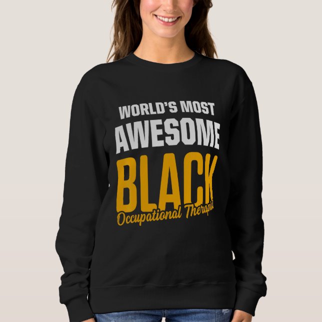 Ot Therapist Occupational Therapy  29 Sweatshirt (Front)