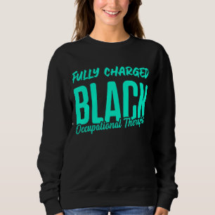 Ot Therapist Occupational Therapy 6 Sweatshirt