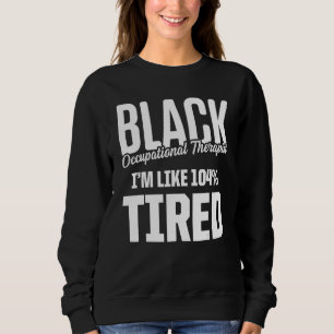 Ot Therapist Occupational Therapy 7 Sweatshirt