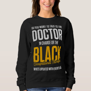 Ot Therapist Occupational Therapy 8 Sweatshirt