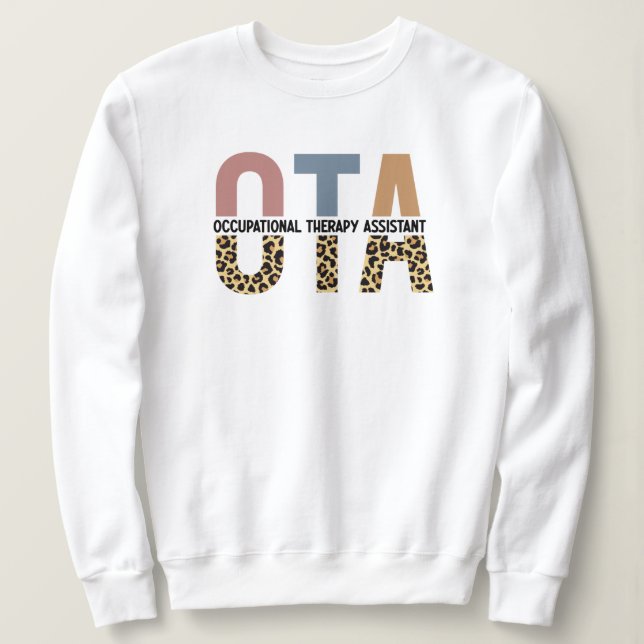 OTA Occupational Therapy Assistant Gifts Sweatshirt (Design Front)