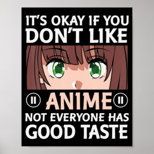 Otaku Anime Fun It's Okay If You Don't Like Anime Poster