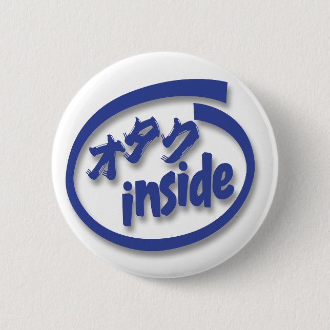 Otaku inside 6 cm round badge (Front)
