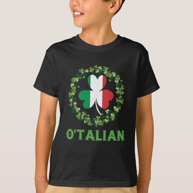 O'talian Italian Irish Saint Patricks Day Shamrock T-Shirt (Front)