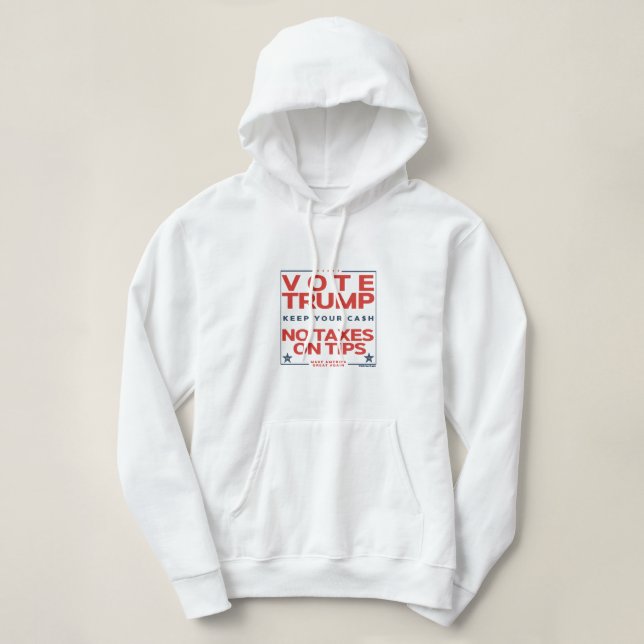 ote Trump No Taxes on Tips Hoodie (Design Front)