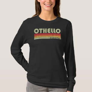 Othello Wa Washington Funny City Home Roots Retro T-Shirt