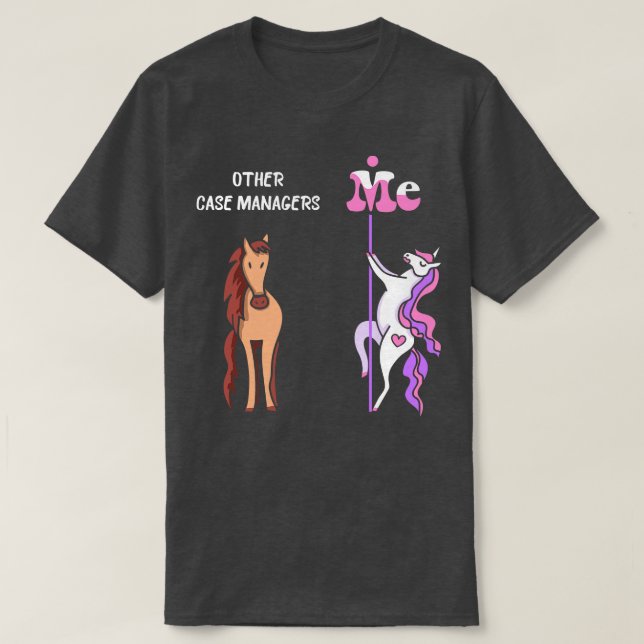 Other case managers Me Tee Unicorn Case Manager Fu (Design Front)