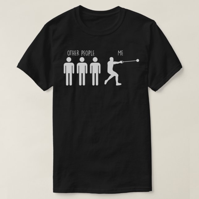 Other People While me doing Hammer Throwing Track  T-Shirt (Design Front)