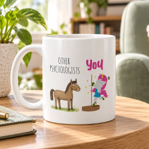 Other Psychologists vs You Psychology Coffee Mug