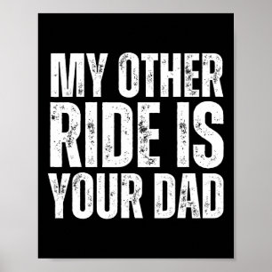 Other Ride Is Your Dad  Poster