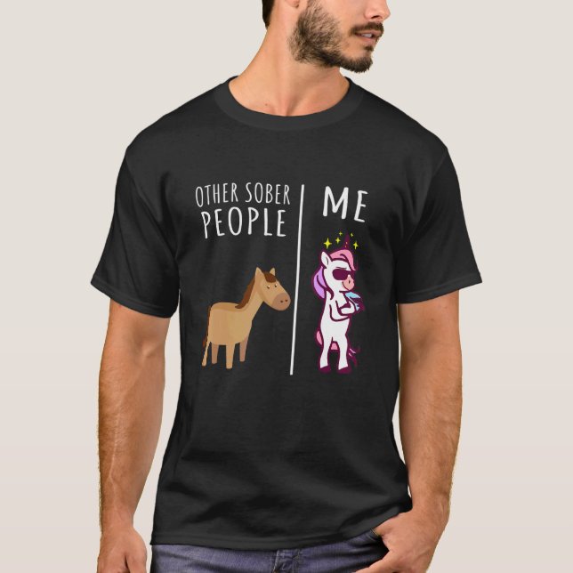 Other Sober People Me Unicorn AA Recovery Sober So T-Shirt (Front)