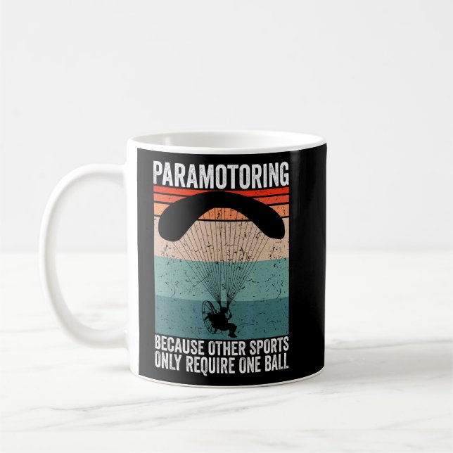 Other Sports Only Require One Paramotor Pilot Para Coffee Mug (Left)